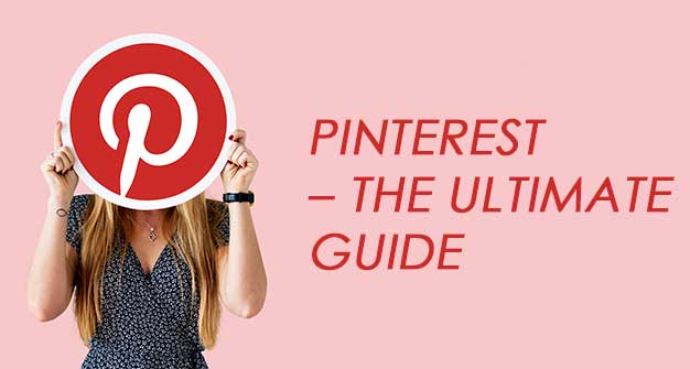 Ultimate Guide to using Pinterest