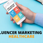 Influencer Marketing for Healthcare