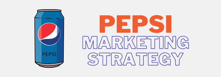 Pepsi Marketing Strategy | Refreshing Success Story