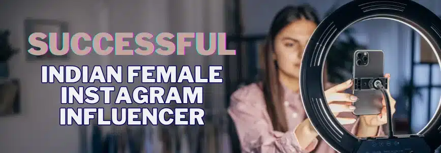 How to Become a Successful Indian Female Instagram Influencer