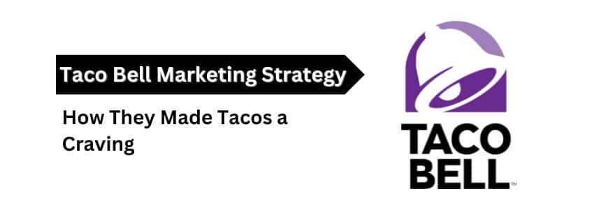 Taco Bell Marketing Strategy