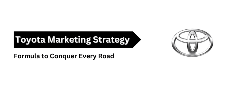 Toyota Marketing Strategy