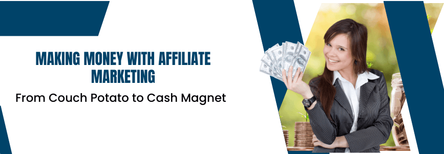 Making Money with Affiliate Marketing