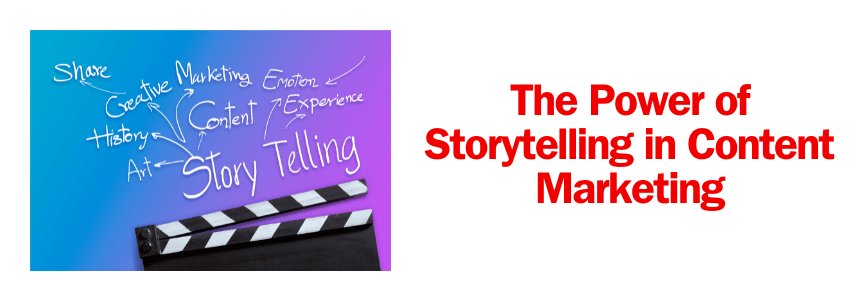 The Power of Storytelling in Content Marketing
